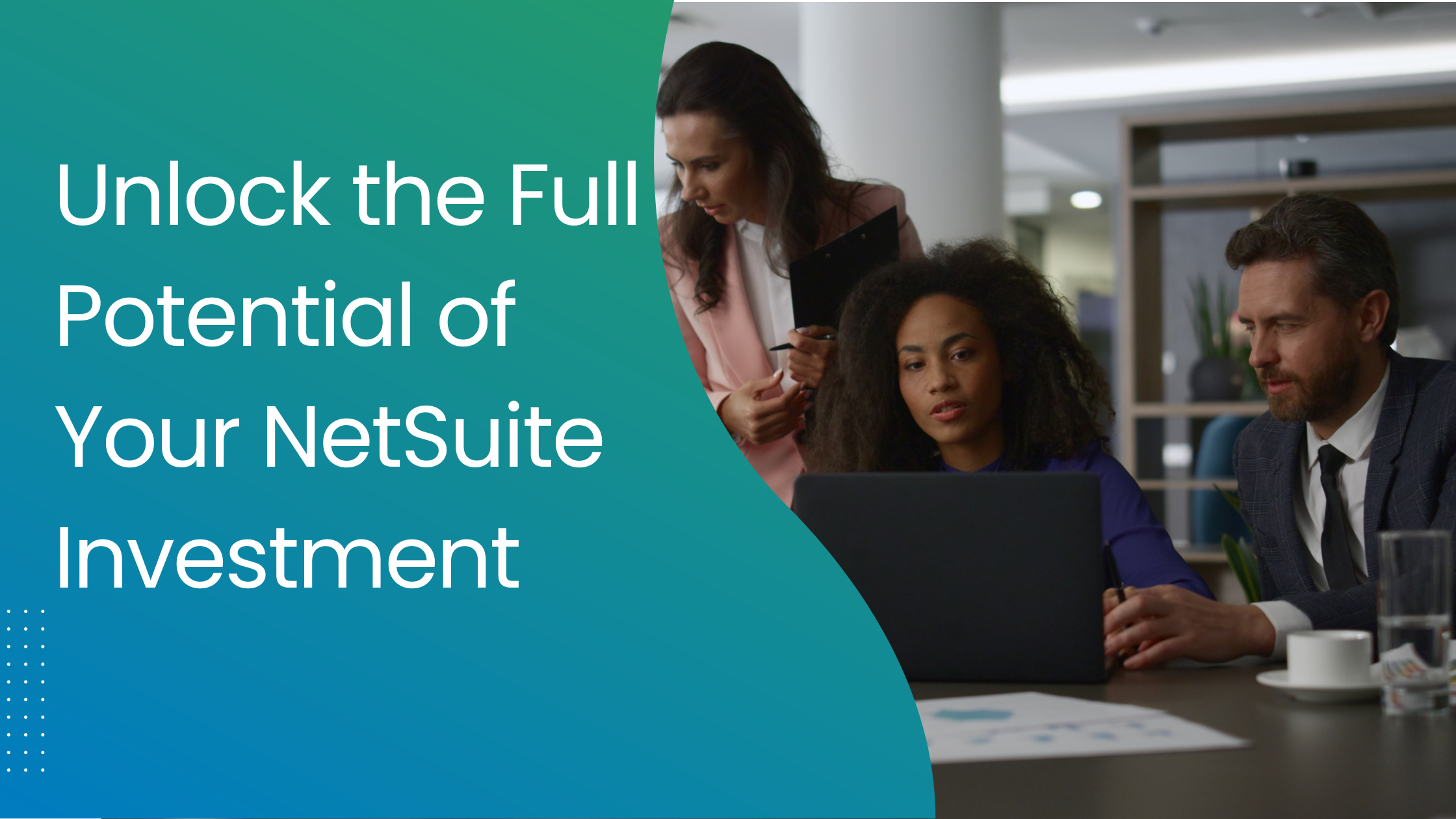 Unlock the full potential of your NetSuite investment