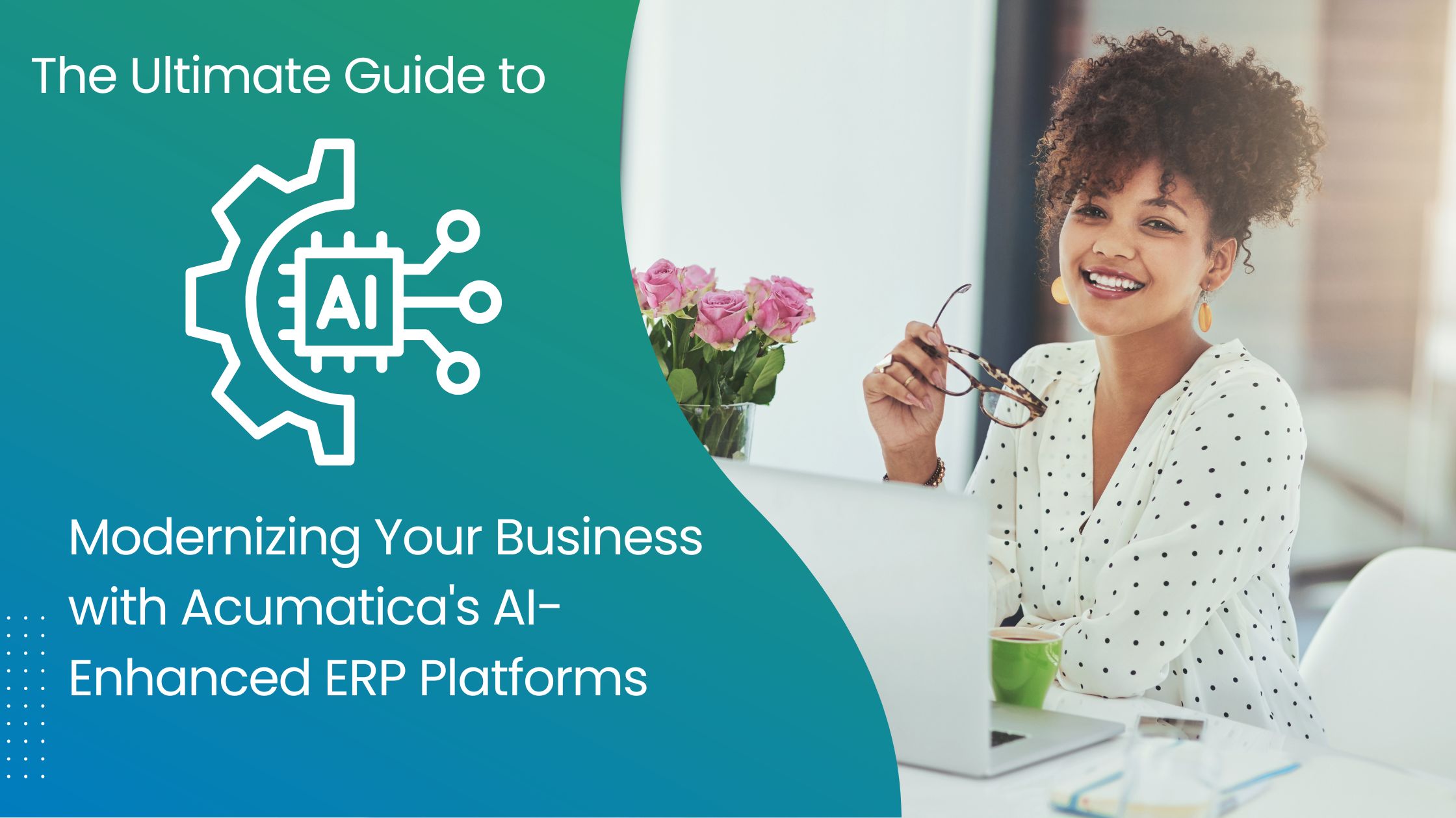 erp platforms - The Ultimate Guide to Modernizing Your Business with Acumatica's AI-Enhanced ERP Platforms