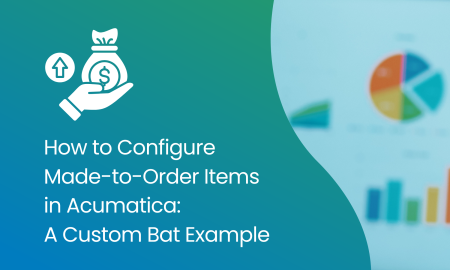 How to Configure Made-to-Order Items in Acumatica: A Custom Bat Example