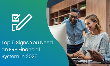 Top 5 Signs You Need an ERP Financial System in 2026