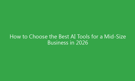 How to Choose the Best AI Tools for a Mid-Size Business in 2026