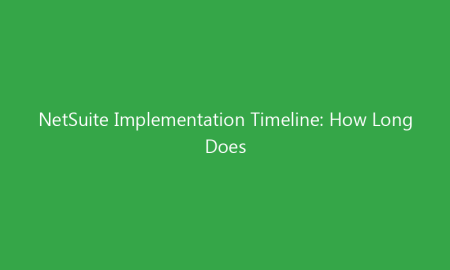 NetSuite Implementation Timeline: How Long Does Deployment Take in 2026?